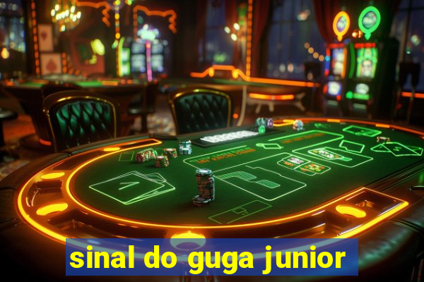 sinal do guga junior